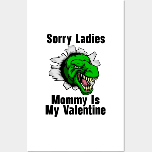 Kids Sorry Girls Mommy Is My Valentine Dino Posters and Art